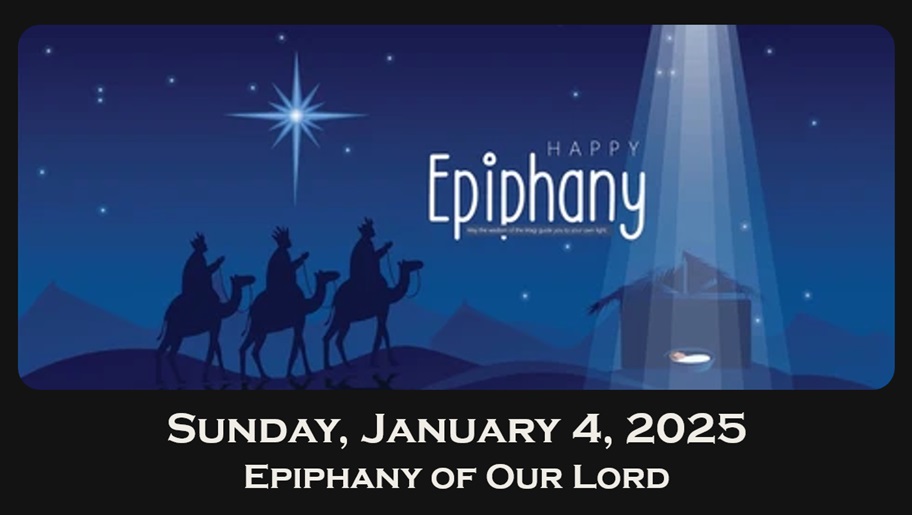Sunday January 4, 2026 ~ Epiphany of Our Lord