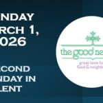 Sunday, March 1, 2026 ~ Second Sunday in Lent