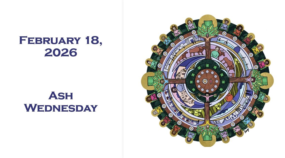Ash Wednesday ~ February 18, 2026