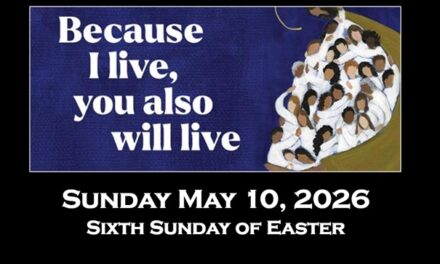 Sunday May 10, 2026 ~ Sixth Sunday of Easter