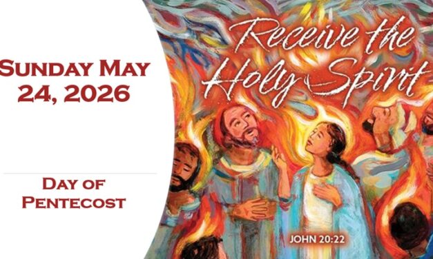Sunday May 24th, 2026 ~ Day of Pentecost