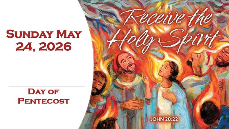 Sunday May 24th, 2026 ~ Day of Pentecost