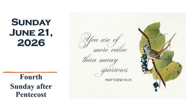 Sunday, June 21, 2026 ~ Fourth Sunday after Pentecost