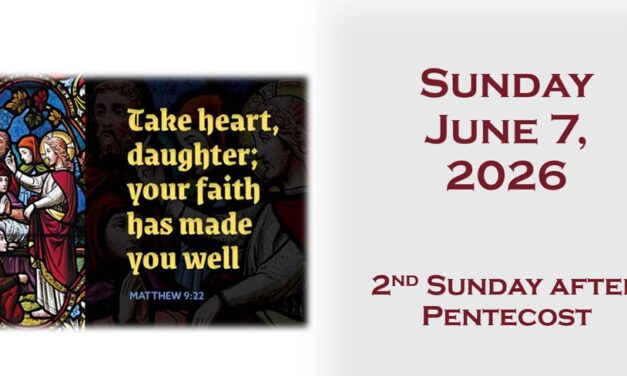 Sunday, June 7, 2026 – 2nd Sunday after Pentecost
