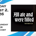 Sunday, August 2, 2026 ~ 10th Sunday after Pentecost