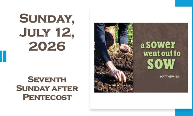 Sunday, July 12, 2026 ~ 7th Sunday after Pentecost