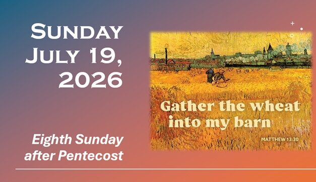 Sunday, July 19, 2026 ~ 8th Sunday after Pentecost