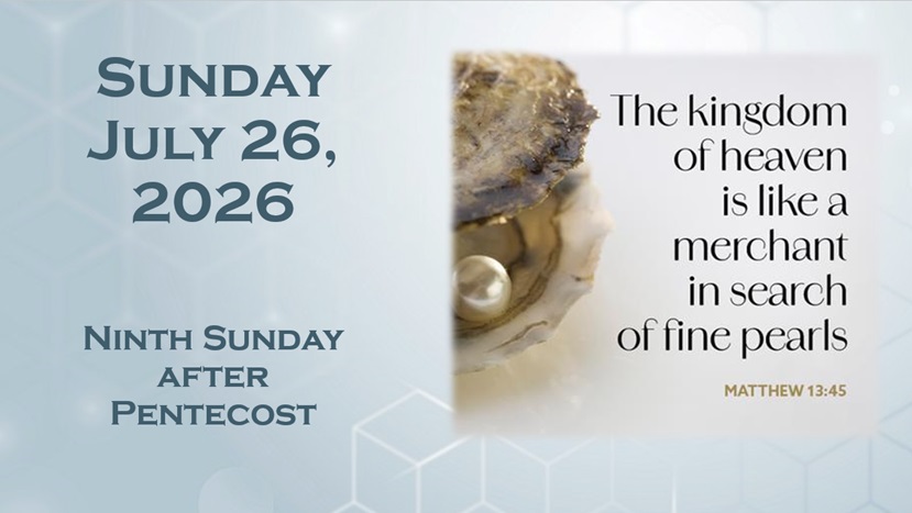 Sunday July 26, 2026 ~ 9th Sunday after Pentecost