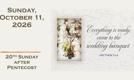 Sunday, October 11, 2026 ~ 20th Sunday after Pentecost