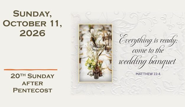Sunday, October 11, 2026 ~ 20th Sunday after Pentecost