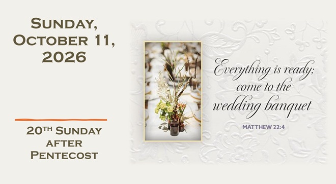 Sunday, October 11, 2026 ~ 20th Sunday after Pentecost